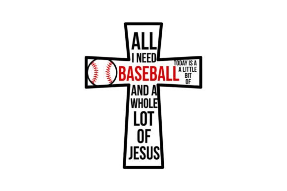 All I Need is Baseball and Jesus T-Shirt Designs