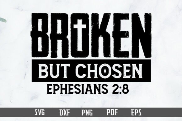 Broken but Chosen Christian Shirt T-Shirt Designs