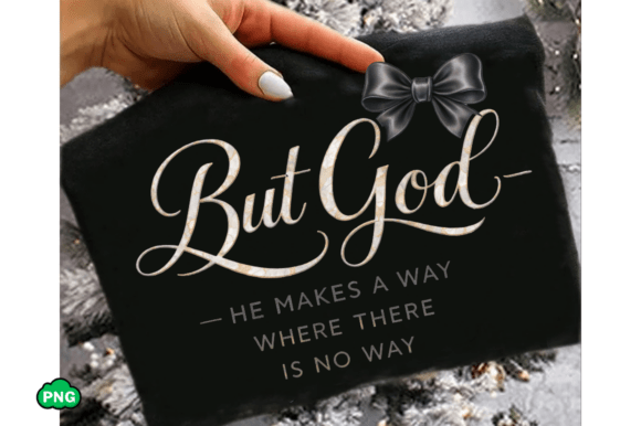 But God He Makes a Way PNG, Jesus Png — T-Shirt Designs