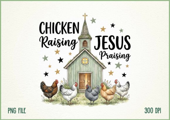 Chicken Raising Jesus Praising Farmhouse T-Shirt Designs