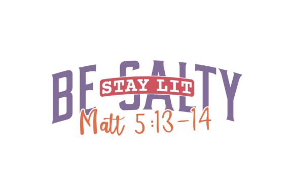 Christian Be Salty Stay Lit T-Shirt Designs