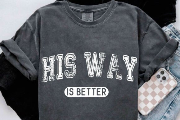 Christian Png, His Way is Better Png — T-Shirt Designs