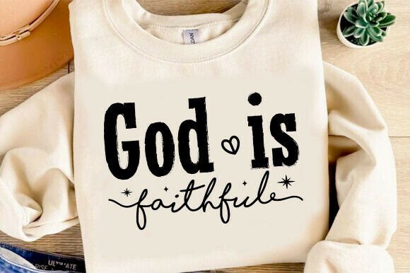God is Faithful SVG & PNG for T-Shirt Designs