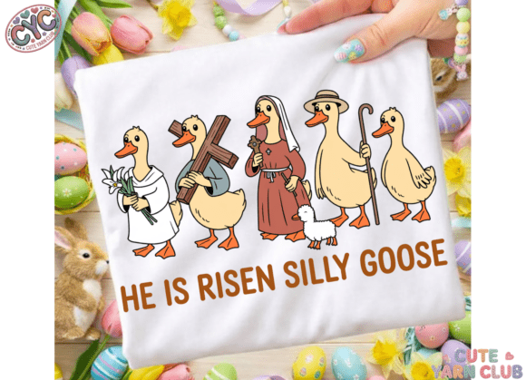 He is Risen Silly Goose PNG — T-Shirt Designs