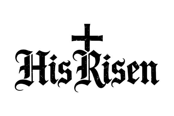 His Risen Christian Typography for T-Shirt Designs