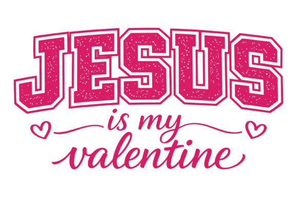 Jesus My Valentine Love T-Shirt Designs