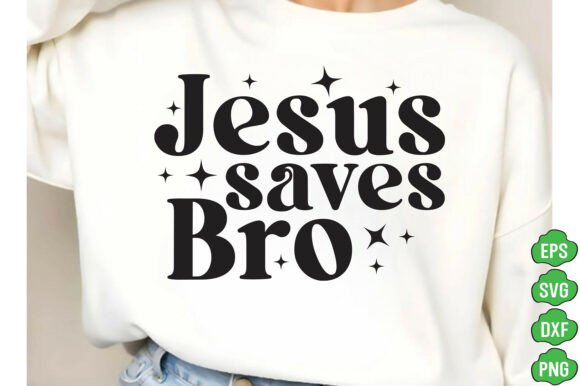Jesus Saves Bro SVG PNG: Christian T-Shirt Designs