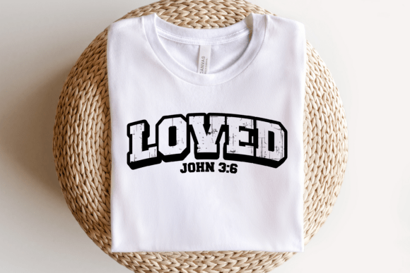 John 3:6 Loved Christian Faith Shirt SVG