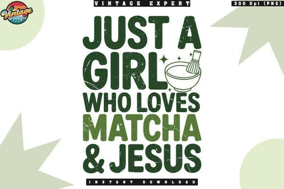Just a Girl Who Loves Matcha and Jesus
