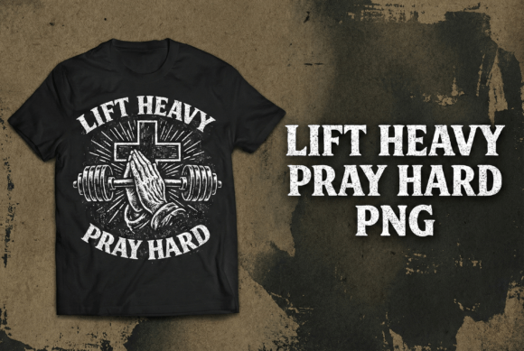 Lift Heavy Pray Hard Gym Christian T-Shirt Designs